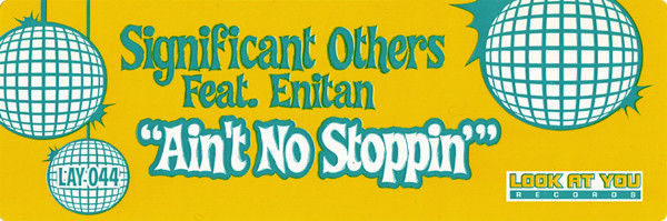 Significant Others Feat. Enitan - Ain't No Stoppin | Look At You Records (LAY 044) - 2 Significant Others Feat. Enitan - Ain't No Stoppin | Look At You Records (LAY 044) - 2