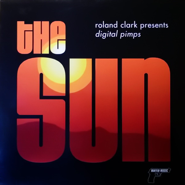Roland Clark Presents Digital Pimps - The Sun | Maffia Music (MOB 012)