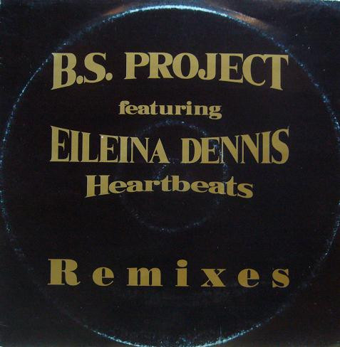 B.S. Project Featuring Eileina Dennis - Heartbeats (Remixes) | Dance Factory (8 71062 6)