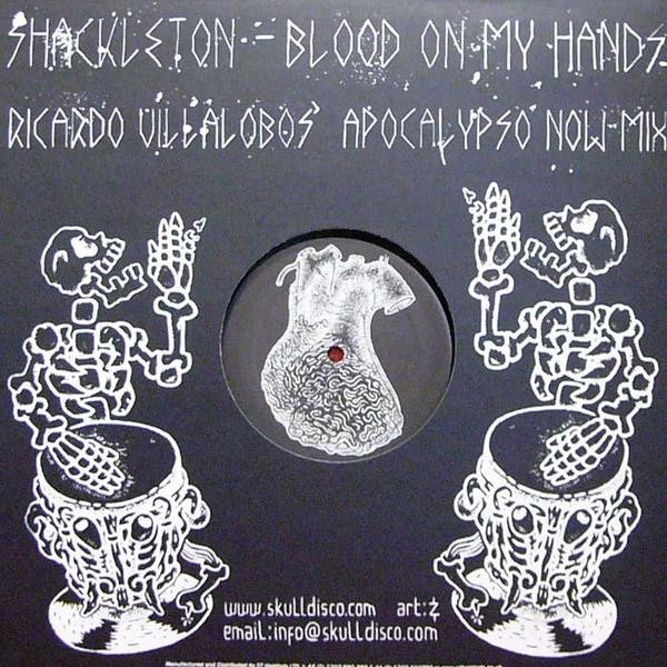Shackleton - Blood On My Hands (Ricardo Villalobos' Apocalypso Now Mix) | Skull Disco (SKULL 007) - 2 Shackleton - Blood On My Hands (Ricardo Villalobos' Apocalypso Now Mix) | Skull Disco (SKULL 007) - 2