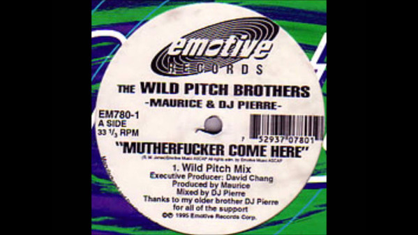 The Wild Pitch Brothers - King Maurice & DJ Pierre - Mutherfucker Come Here | Emotive Records (EM780-1) - 2