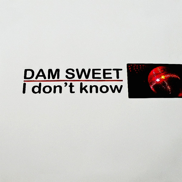 Dam Sweet - I Don't Know | M.C.M. (MCM 012)