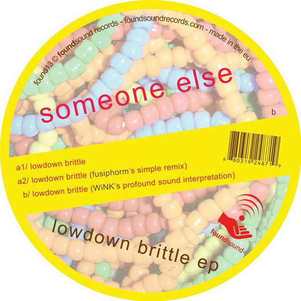 Someone Else - Lowdown Brittle EP | Foundsound (found13) - 2 Someone Else - Lowdown Brittle EP | Foundsound (found13) - 2