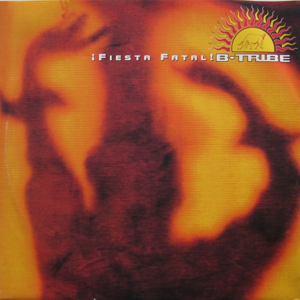 B-Tribe - ¡ Fiesta Fatal ! | EastWest (YZ 770T) - main
