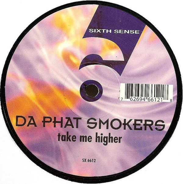 Da Phat Smokers - Take Me Higher | Sixth Sense (SX 6612)
