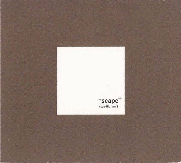 Various - Staedtizism 2 | ~scape (~scape 008 cd) - main Various - Staedtizism 2 | ~scape (~scape 008 cd) - main