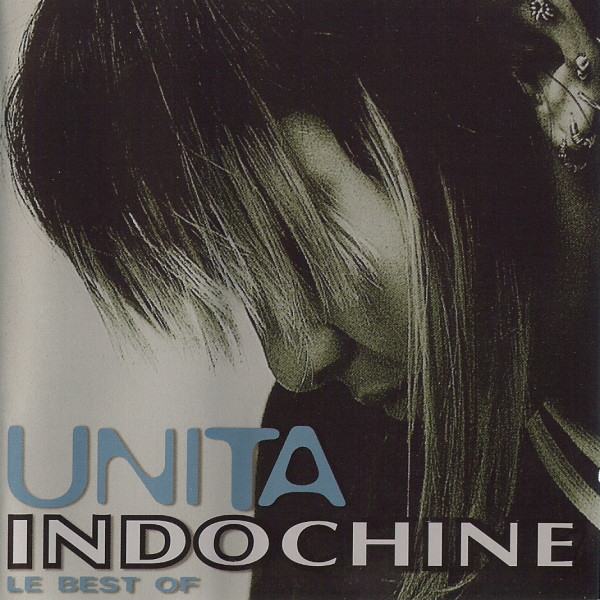 Indochine - Unita, Le Best Of | Ariola (74321341872)