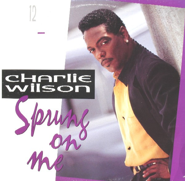 Charlie Wilson - Sprung On Me | MCA Records (MCA12-54394) - main Charlie Wilson - Sprung On Me | MCA Records (MCA12-54394) - main