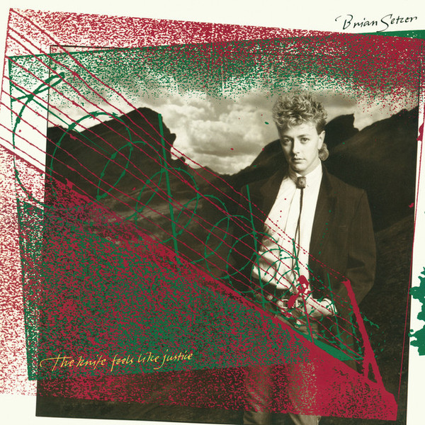 Brian Setzer - The Knife Feels Like Justice | EMI America (ST-17178)