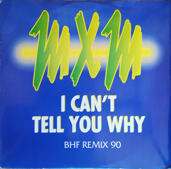 MXM - I Can't Tell You Why (BHF Remix 90) | ZYX Records (ZYX 6431-12) - main