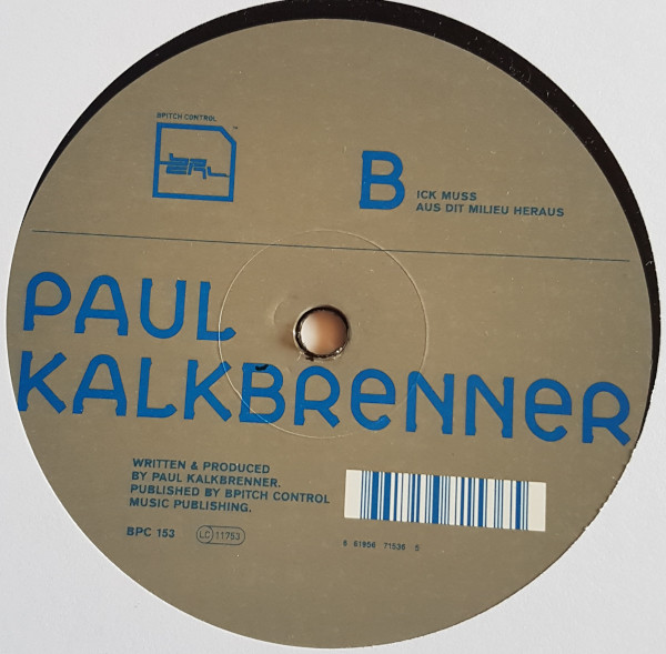 Paul Kalkbrenner - Altes Kamuffel / Ick Muss Aus Dit Milieu Heraus | BPitch Control (BPC 153) - 2