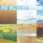 Pat Metheny Group - Speaking Of Now | Warner Bros. Records (CDW 48025) - main Pat Metheny Group - Speaking Of Now | Warner Bros. Records (CDW 48025) - main
