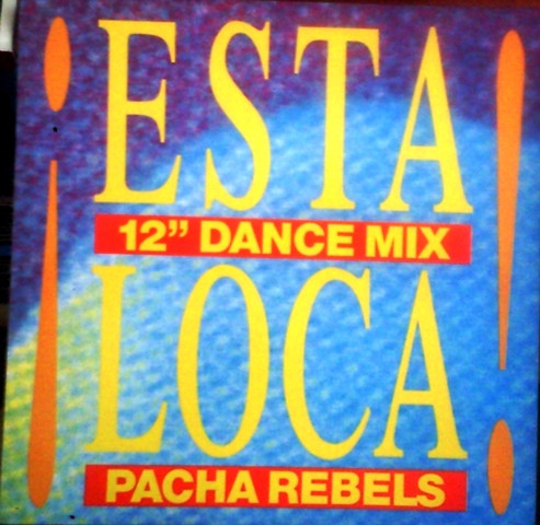 Pacha Rebels - Esta Loca | BCM Records (BCM 12351) - main