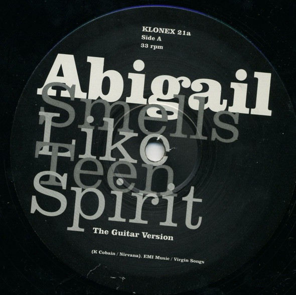 Abigail - Smells Like Teen Spirit (The Guitar Mixes) / Stop The Hands Of Time (Second Time Around Mix) | Klone Records (KLONEX 21)