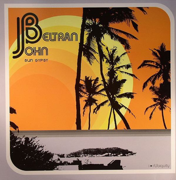 John Beltran - Sun Gypsy | Ubiquity (URLP113)