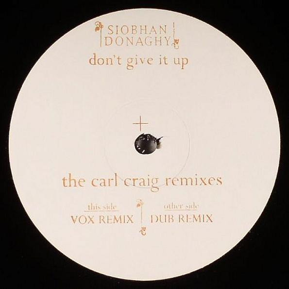 Siobhan Donaghy - Don't Give It Up (The Carl Craig Remixes) | Parlophone (12RDJSX 6729)