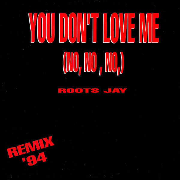 Roots Jay - You Don't Love Me (No,No,No) Remix 94 | Remix Records (RMX 12733)