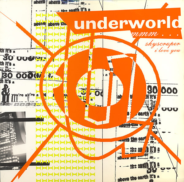 Underworld - Mmm... Skyscraper I Love You | Boy's Own Productions (boix 13) - main Underworld - Mmm... Skyscraper I Love You | Boy's Own Productions (boix 13) - main