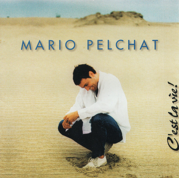 Mario Pelchat - C'est La Vie! | Sony Musique (CCK 80215)