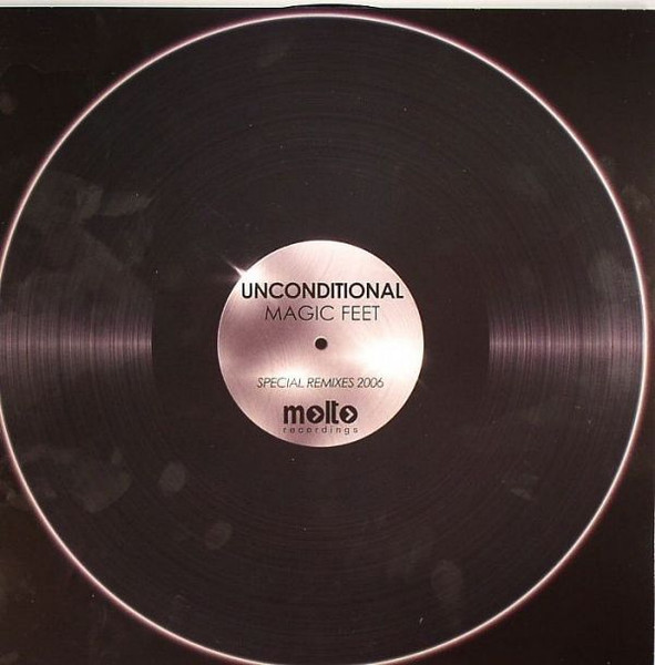 Unconditional - Magic Feet (Special Remixes 2006) | Molto Recordings (MOL025) - main