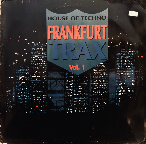 Various - Frankfurt Trax Vol. 1 - House Of Techno | Planet Core Productions (PCP 004 LP) - main Various - Frankfurt Trax Vol. 1 - House Of Techno | Planet Core Productions (PCP 004 LP) - main