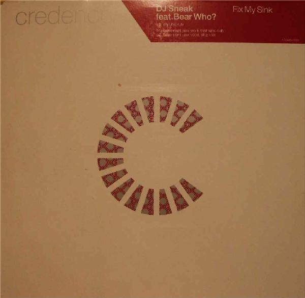 DJ Sneak Feat. Bear Who? - Fix My Sink | Credence (12credx033) - 2