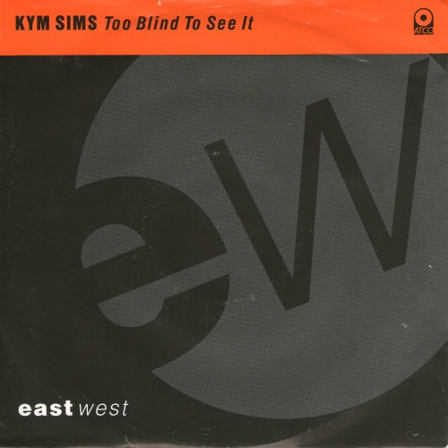 Kym Sims - Too Blind To See It | ATCO Records (B 8667 T)