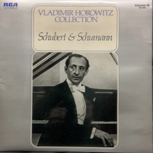 Vladimir Horowitz , Schubert , Schumann - Schubert & Schumann | RCA Victrola (VH 016)