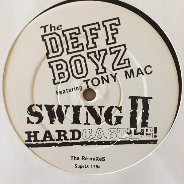 The Deff Boyz Featuring Tony Mac - Swing II (The Hardcastle Remixes) | Supreme Records (SUPETX 175)