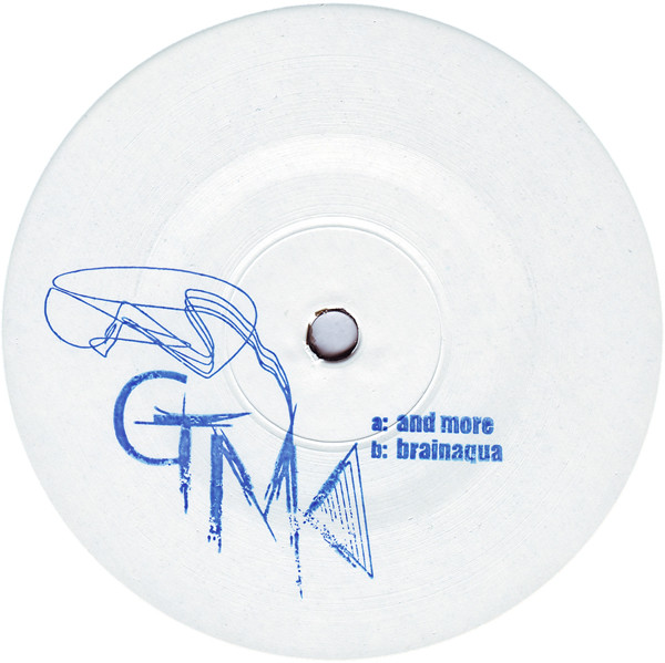 GTMK - And More / Brainaqua | Not On Label (GTMK 000-6)