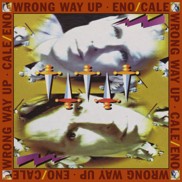 Brian Eno / John Cale - Wrong Way Up | Opal Records (7599-26421-1) - main