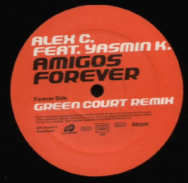 Alex C. Feat. Yasmin K. - Amigos Forever | Epic (EPC 673307 6) - 2 Alex C. Feat. Yasmin K. - Amigos Forever | Epic (EPC 673307 6) - 2