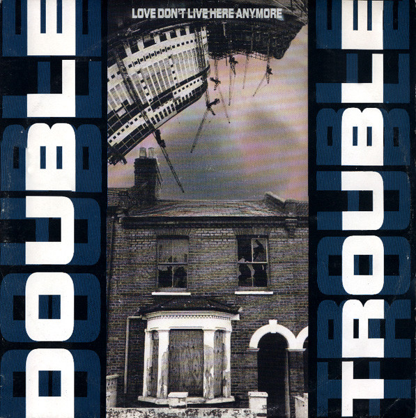 Double Trouble - Love Don't Live Here Anymore | Desire Records (WANT X 32) - main