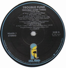 Trouble Funk - Trouble Over Here, Trouble Over There | Island Records (90608-1) - 4 Trouble Funk - Trouble Over Here, Trouble Over There | Island Records (90608-1) - 4