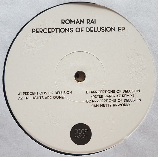 Roman Rai - Perceptions Of Delusion EP | Deepwaverecords (DWRLP01) - 3 Roman Rai - Perceptions Of Delusion EP | Deepwaverecords (DWRLP01) - 3