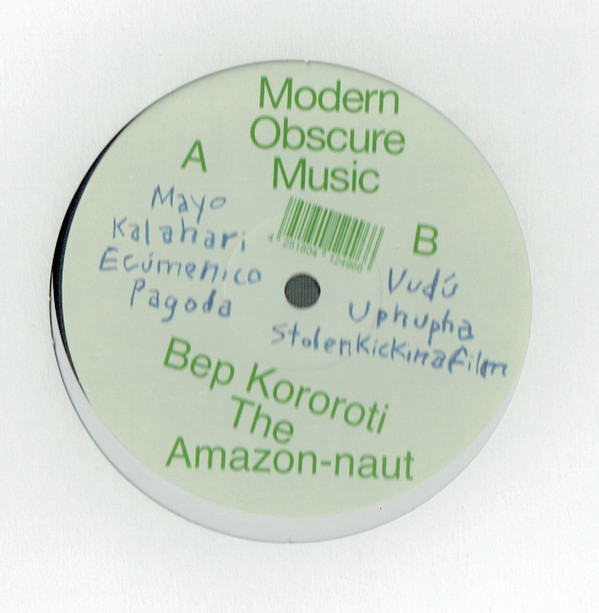 Bep Kororoti - The Amazon​-​naut | Modern Obscure Music (MOM030)