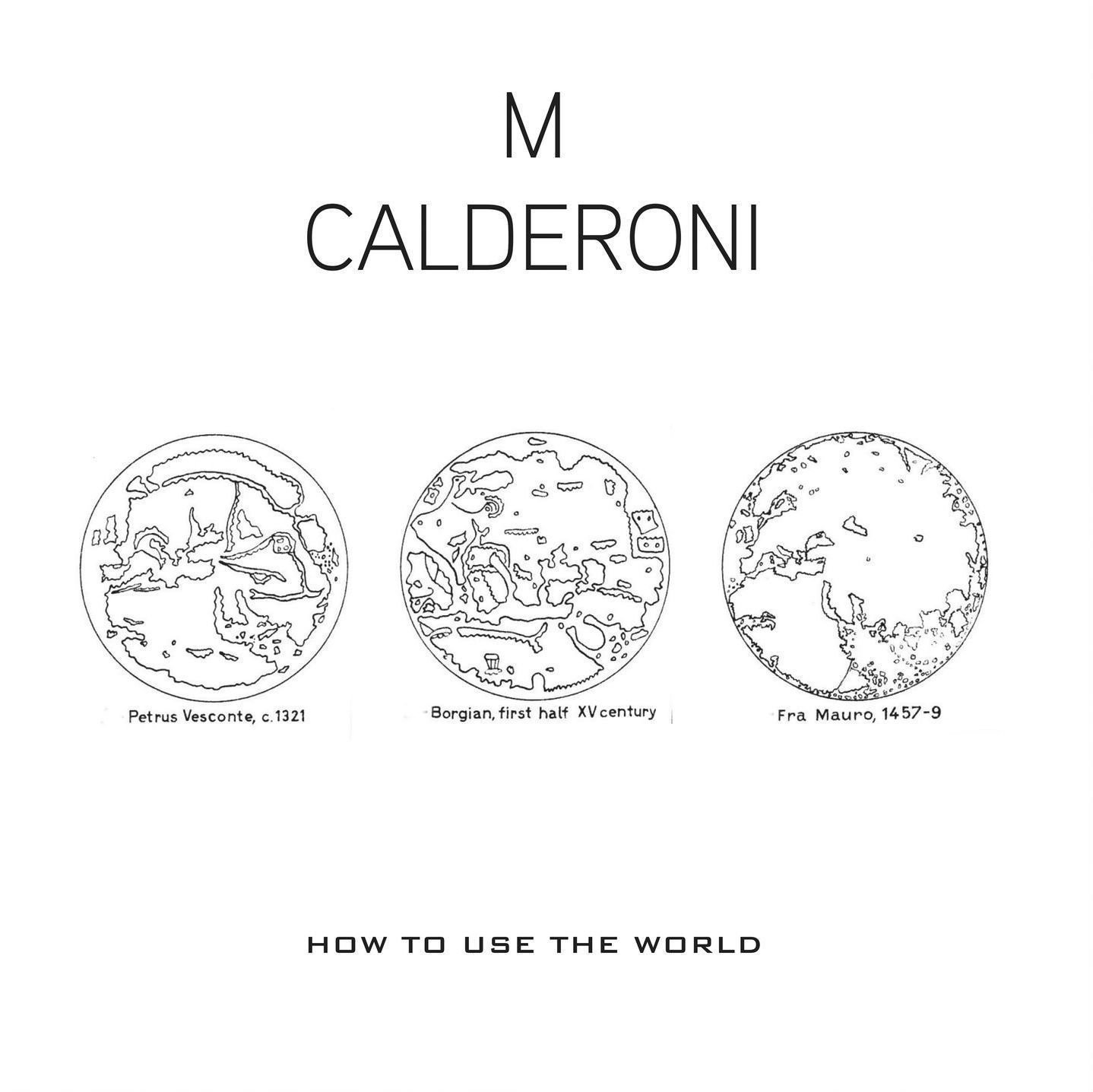M. Calderoni - How To Use The World Volume | Sound Metaphors Records (SMR017) - main
