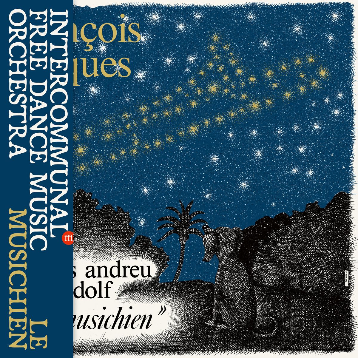 François Tusques , Carlos Andreu , Ramadolf , Intercommunal Free Dance Music Orchestra - Le Musichien | SouffleContinu Records (FFL084LP) - main
