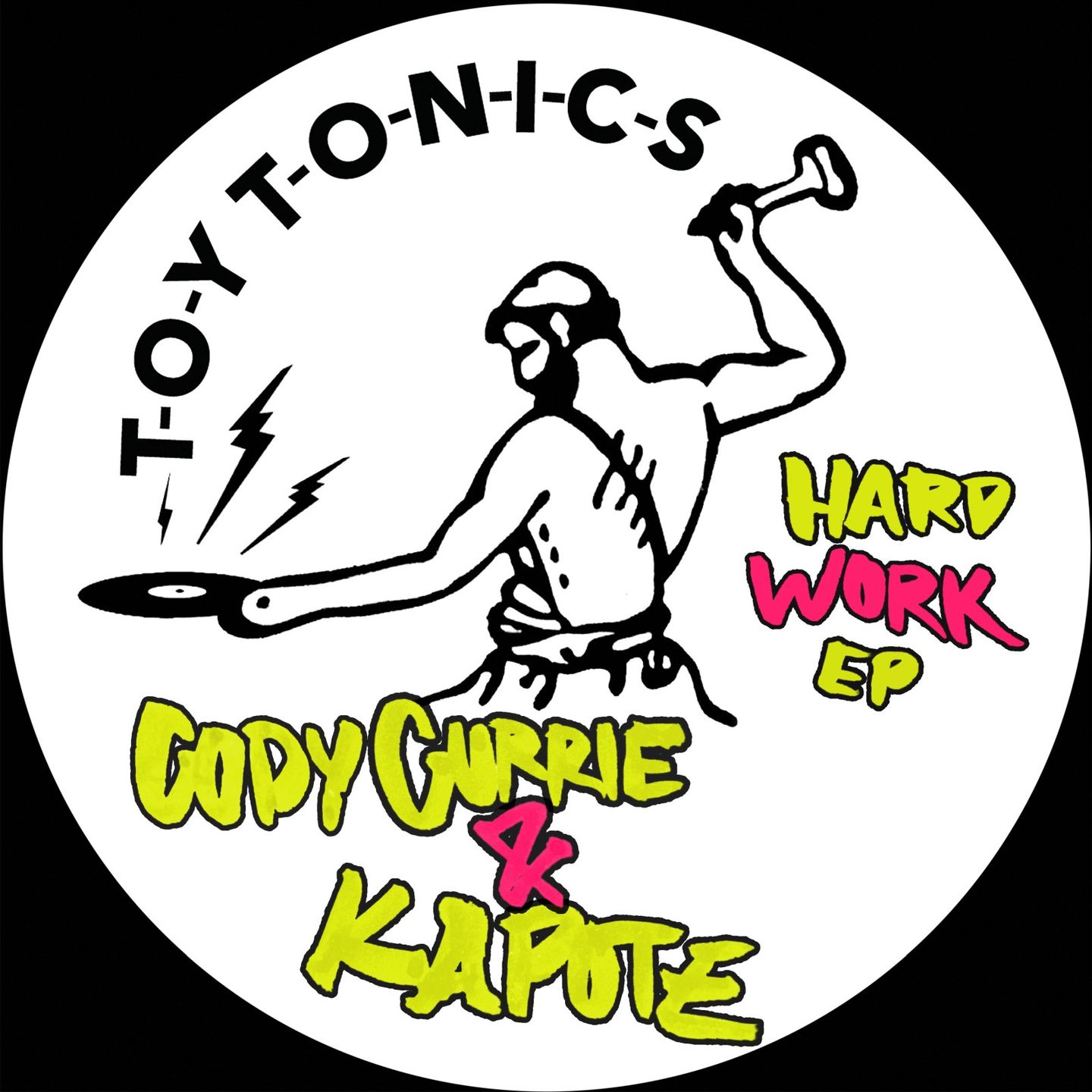Cody Currie & Kapote - Hard Work EP | Toy Tonics (TOYT179) Cody Currie & Kapote - Hard Work EP | Toy Tonics (TOYT179)