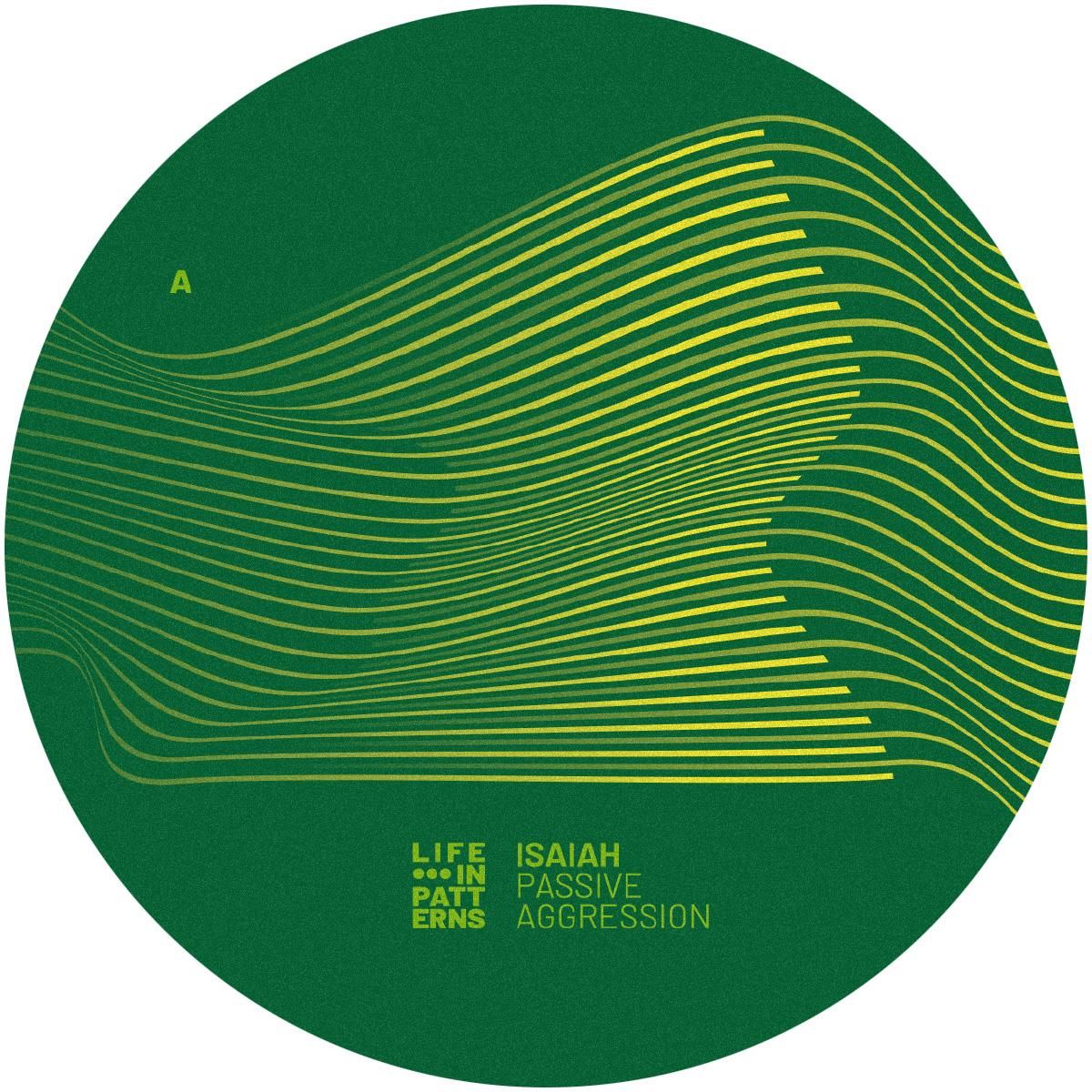 Isaiah - Passive Aggression | Life In Patterns (LIP014) - 2