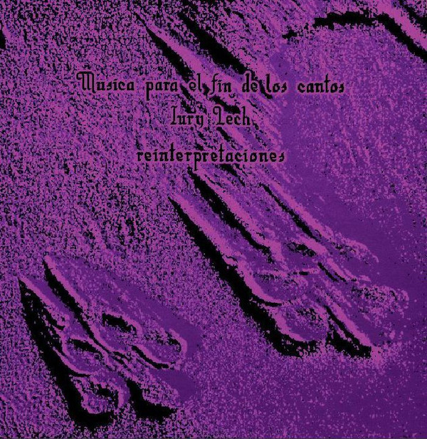 Musica Para El Fin De Los Cantos: Reinterpretaciones