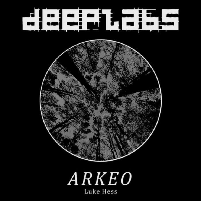 Luke Hess - Arkeo | DeepLabs (DEEPLABS011)