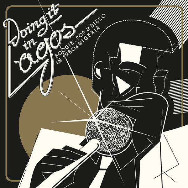 Various - Doing It In Lagos (Boogie, Pop & Disco In 1980s Nigeria) | Soundway (SNDWLP087)
