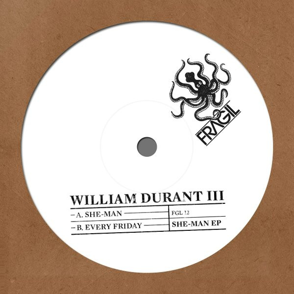 William Durant III - She-Man EP | Fragil Musique (FGL 12)