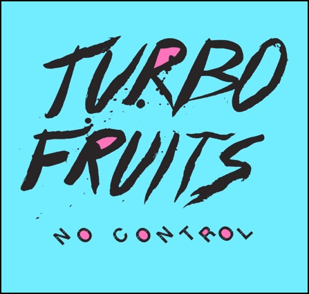Turbo Fruits - No Control | Melvin Records (none)