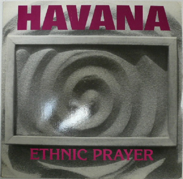 Havana - Ethnic Prayer | Top Secret Records (TSX 192)