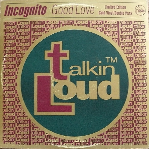 Incognito - Good Love | Talkin' Loud (TLKDJ 100/101) - main Incognito - Good Love | Talkin' Loud (TLKDJ 100/101) - main