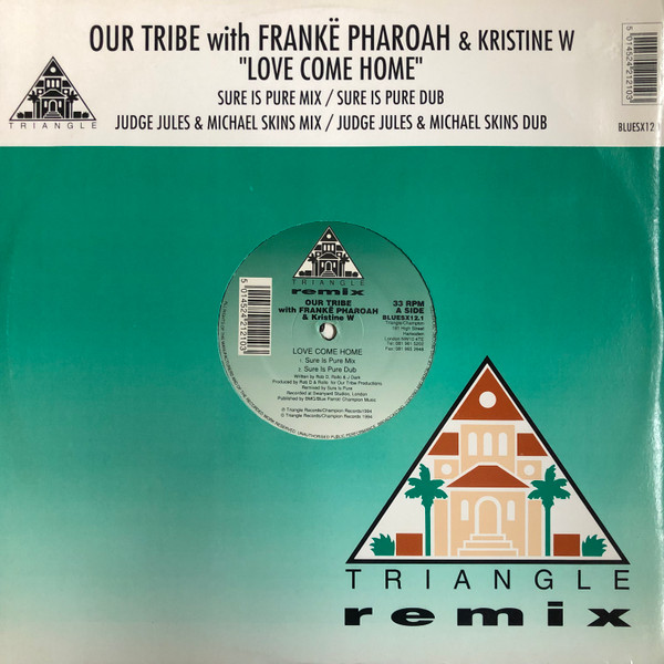 Our Tribe With Frankë Pharoah & Kristine W - Love Come Home Remixes | Triangle / Champion (BLUESX12.1)
