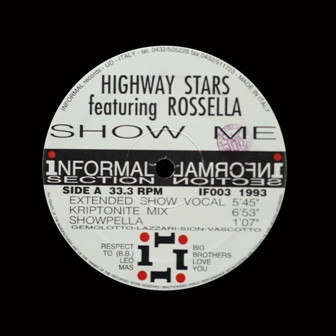 Highway Stars Featuring Rossella - Show Me | Informal Records (IF003) - 2