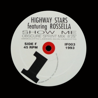 Highway Stars Featuring Rossella - Show Me | Informal Records (IF003) - 6
